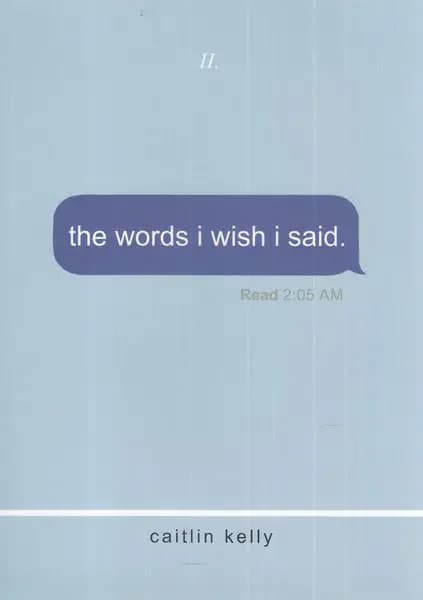 The Words I Wish I Said
